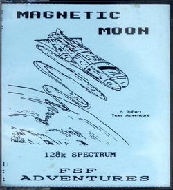 Magnetic Moon (1989)(FSF Adventures)(Part 1 Of 3)[128K] ROM
