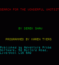 Search For The Wonderful Whotsit, The (1996)(Adventure Probe Software)[a][128K] ROM