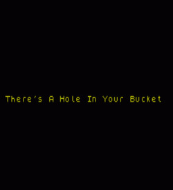 There's A Hole In Your Bucket (1997)(Adventure Probe Software)[128K] ROM